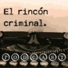 EL RINCÓN CRIMINAL