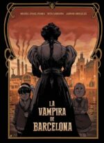 #5 LA VAMPIRA DE BARCELONA – MIGUEL ANGEL PARRA, IVÁN LEDESMA Y JANDRO GONZÁLEZ.