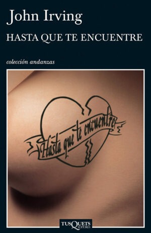 #22 HASTA QUE TE ENCUENTRE, JOHN IRVING (CON MG)