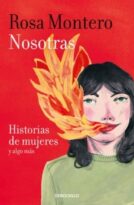 #38 NOSOTRAS: HISTORIAS DE MUJERES Y ALGO MÁS, ROSA MONTERO