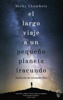 #56 EL LARGO VIAJE A UN PEQUEÑO PLANETA IRACUNDO, BECKY CHAMBERS