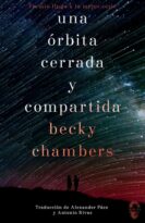 #57 UNA ÓRBITA CERRADA Y COMPARTIDA, BECKY CHAMBERS