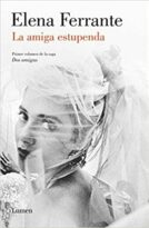 #73 LA AMIGA ESTUPENDA, ELENA FERRANTE