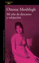 #85 MI AÑO DE DESCANSO Y RELAJACIÓN, OTTESSA MOSHFEGH
