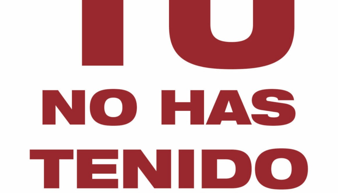 Tú no has tenido infancia