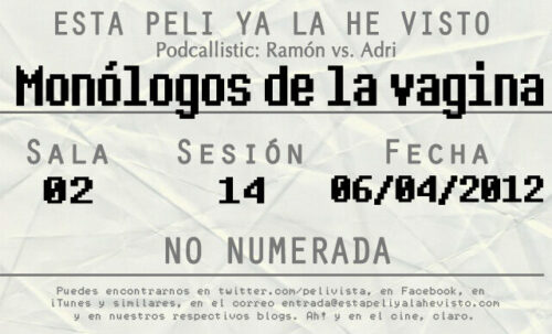 Esta peli ya la he visto episodio 35: Monólogos de la vagina