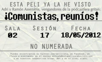 Esta peli ya la he visto episodio 38: ¡Comunistas, reuníos!