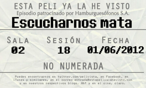 Esta peli ya la he visto episodio 39: Escucharnos mata