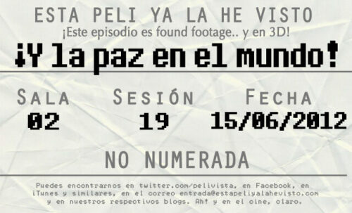 Esta peli ya la he visto episodio 40: ¡Y la paz en el mundo!