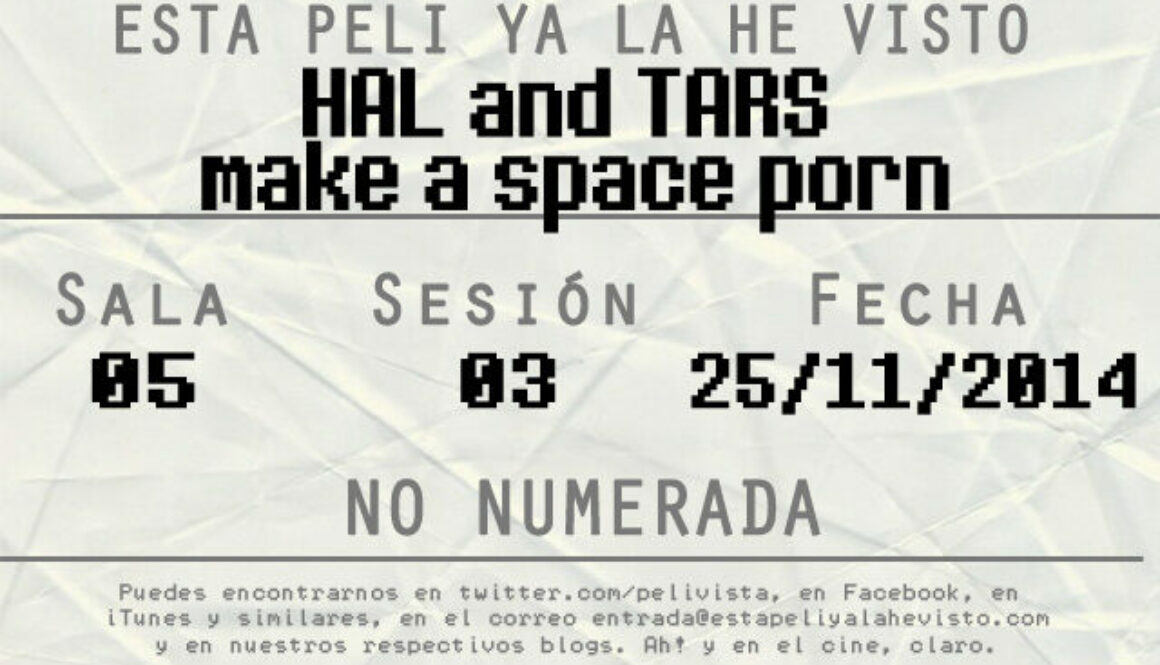 Esta peli ya la he visto episodio 85: HAL and TARS make a space porn