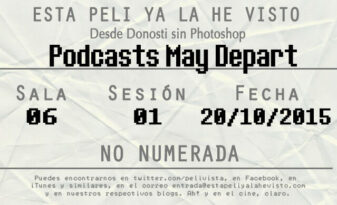 Esta peli ya la he visto episodio 101: Podcasts May Depart