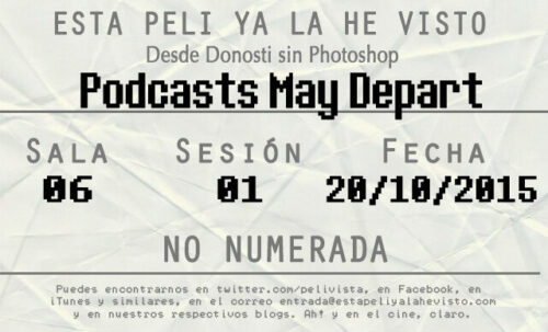 Esta peli ya la he visto episodio 101: Podcasts May Depart