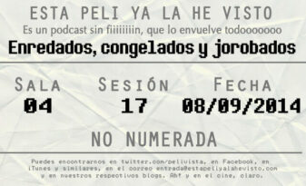 Esta peli ya la he visto episodio 81: Enredados, congelados y jorobados