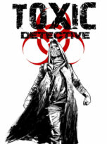 A bocajarro 4 – Toxic detective
