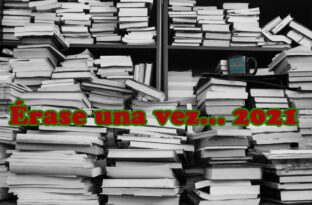 #107 ÉRASE UNA VEZ 2021: RESUMEN DEL AÑO Y TOP DE MEJORES LECTURAS