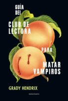 #112 GUÍA DEL CLUB DE LECTURA PARA MATAR VAMPIROS, GRADY HENDRIX