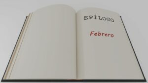 #113 EPÍLOGO (III): FEBRERO DE 2022