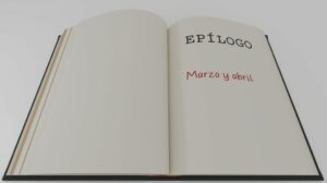 #117 EPÍLOGO (IV): MARZO Y ABRIL DE 2022