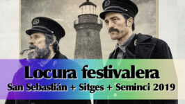 Locura festivalera: San Sebastián + Sitges + Seminci 2019