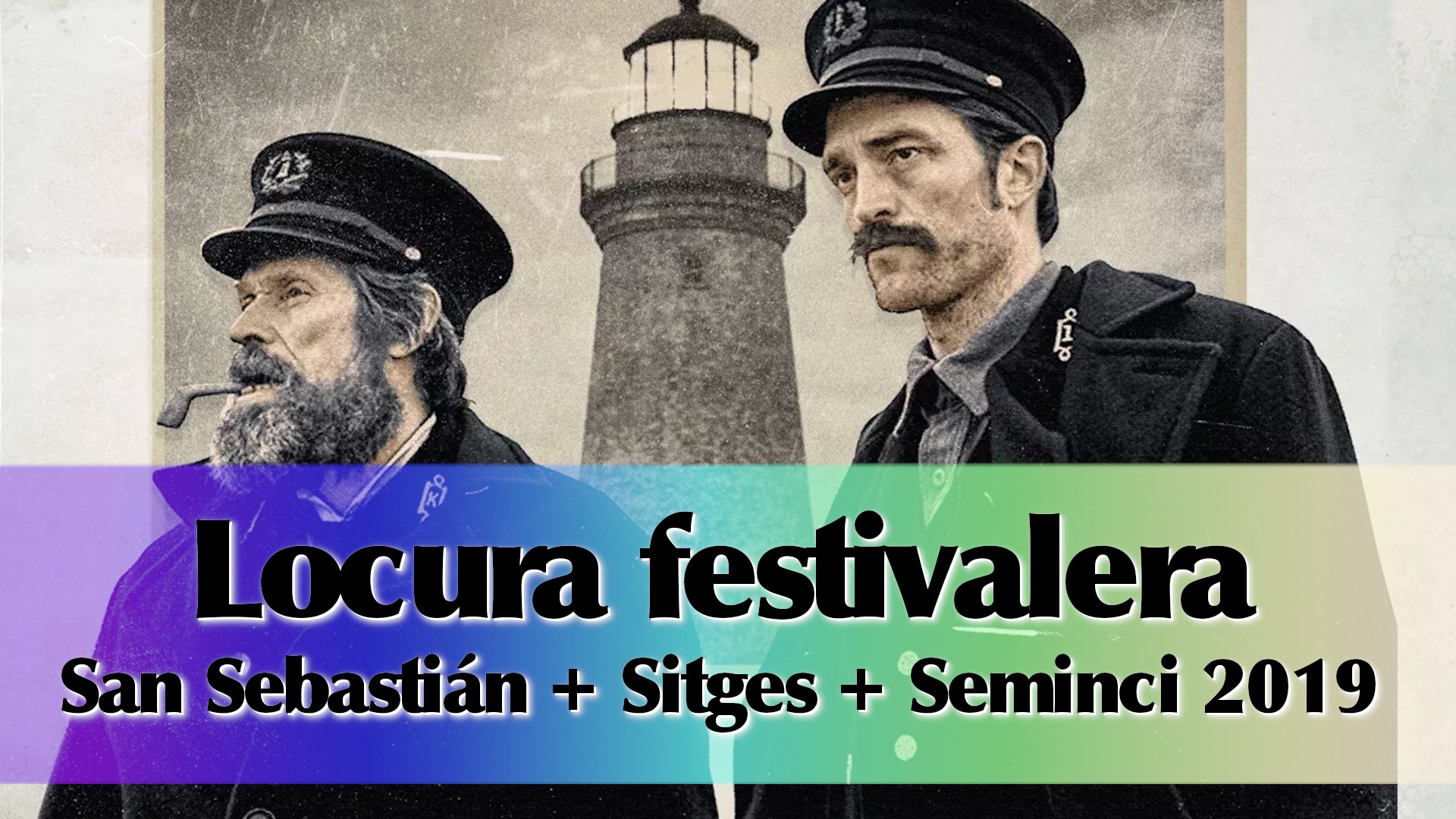 Locura festivalera: San Sebastián + Sitges + Seminci 2019