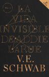 #121 LA VIDA INVISIBLE DE ADDIE LARUE, V.E. SCHWAB