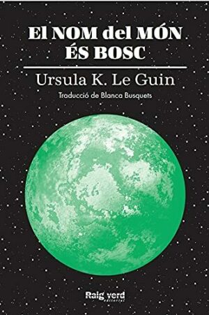 #130: El nom del món és bosc (El nombre del mundo es bosque), Ursula K. Leguin
