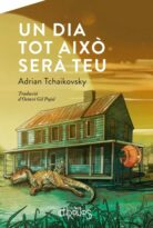 #136 Un dia tot això serà teu (Un día todo esto será tuyo), Adrian Tchaikovsky