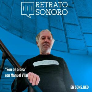 “Manuel Vilar Álvarez” Episodio 1: Son de aldea.