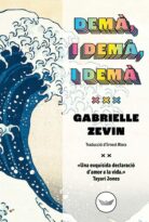 #151 DEMÀ, I DEMÀ, I DEMÀ / MAÑANA, Y MAÑANA, Y MAÑANA (TOMORROW, AND TOMORROW, AND TOMORROW), GABRIELLE ZEVIN