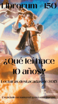 #150 ¿QUÉ LEÍ HACE 10 AÑOS? LECTURAS DESTACADAS DE 2013