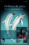 A bocajarro 25 – Delfines de plata con Félix García Hernán