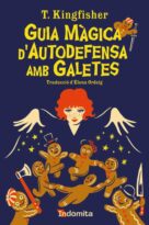 #164 GUIA MÀGICA D’AUTODEFENSA AMB GALETES (Manual de panadería mágica para usar en caso de ataque), T. KINGFISHER