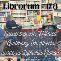#178 ENCUENTRO CON MÓNICA GUTIÉRREZ (EN DIRECTO DESDE LA LLIBRERIA ÉFORA)