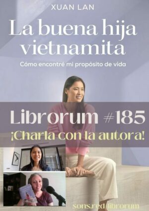 #185 LA BUENA HIJA VIETNAMITA, XUAN LAN (¡CHARLA CON LA AUTORA!)