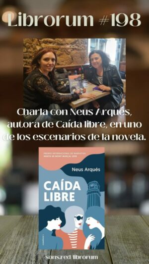 #198 CAÍDA LIBRE, NEUS ARQUÉS (¡CHARLA CON LA AUTORA!)