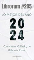 #205 BALANCE 2024 – TOP 10 MEJORES LECTURAS, CON NIEVES COLLADO (LLIBRERIA ÉFORA)