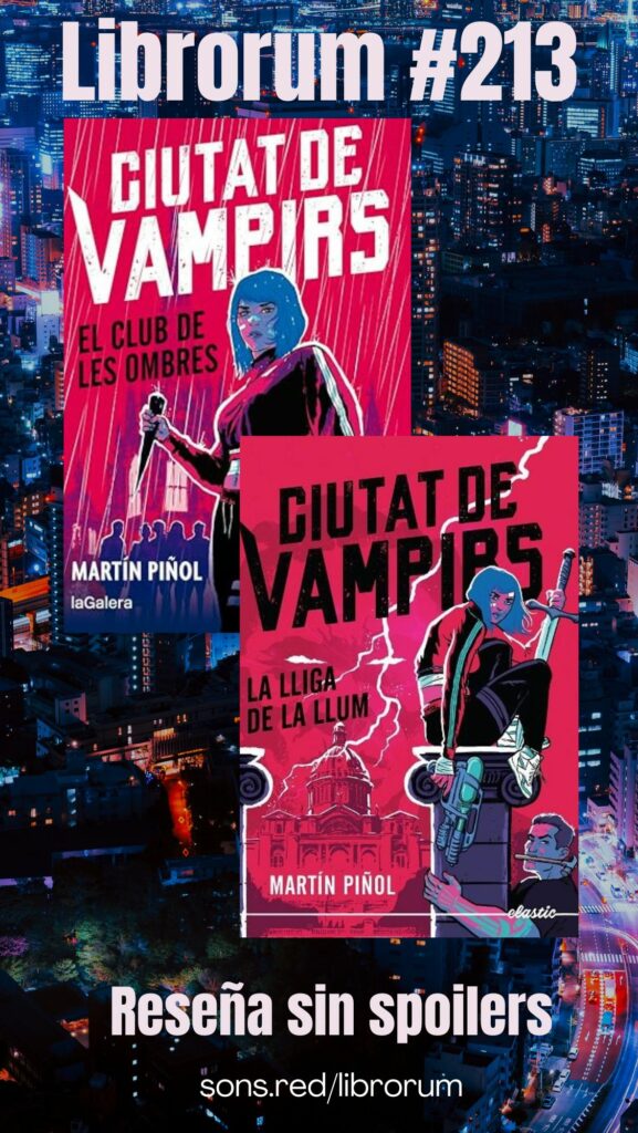 #213 CIUTAT DE VAMPIRS I - II: EL CLUB DE LES OMBRES & LA LLIGA DE LA LLUM (CIUDAD DE VAMPIROS), MARTÍN PIÑOL