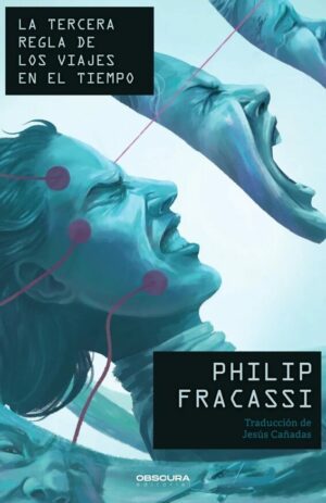 #216 LA TERCERA REGLA DE LOS VIAJES EN EL TIEMPO, PHILIP FRACASSI