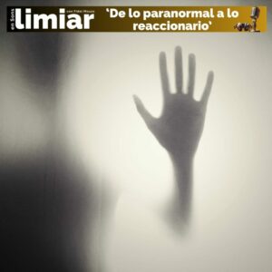 De lo paranormal a lo reaccionario