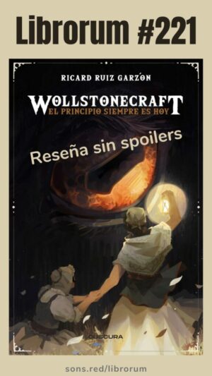 #221 WOLLSTONECRAFT. EL PRINCIPIO SIEMPRE ES HOY, RICARD RUIZ GARZÓN