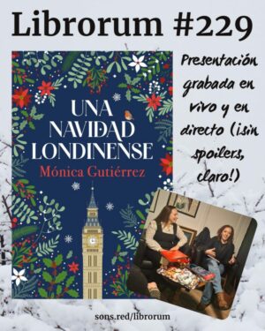 #229 UNA NAVIDAD LONDINENSE, MÓNICA GUTIÉRREZ (PRESENTACIÓN GRABADA EN VIVO EN LA LLIBERIA ÉFORA)