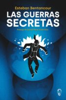 #234 LAS GUERRAS SECRETAS, ESTEBAN BETANCOUR