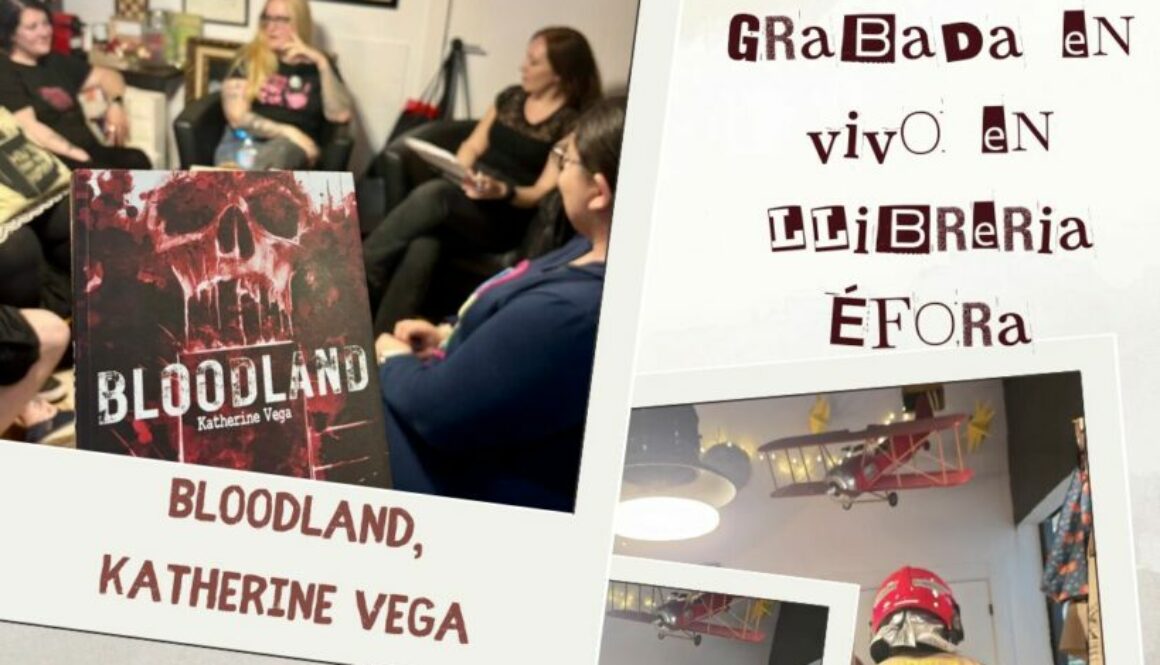 #236 BLOODLAND, KATHERINE VEGA (CHARLA CON LA AUTORA GRABADA EN VIVO EN LLIBRERIA NOVA ÉFORA) - ¡¡VIENEN LOS BOMBEROS!!