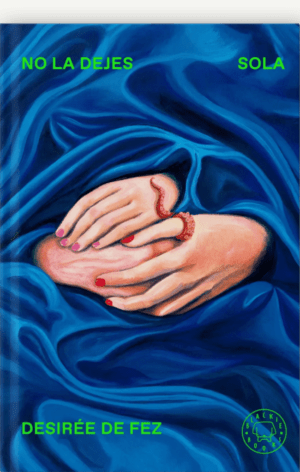 #235 NO LA DEJES SOLA, DESIRÉE DE FEZ
